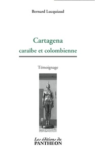 Bernard Lucquiaud - Cartagena - caraïbe et colombienne.