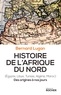 Bernard Lugan - Histoire de l'Afrique du Nord (Egypte, Libye, Tunisie, Algérie, Maroc) - Des origines à nos jours.
