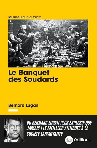 Bernard Lugan - Le Banquet des Soudards.