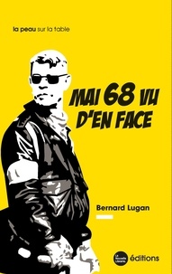 Bernard Lugan - Mai 68 vu d'en face - Quand les rebelles n'étaient pas ceux qu'on croit....