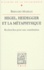 Hegel, Heidegger et la métaphysique. Recherches pour une constitution