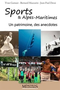 Bernard Maccario et Yvan Gastaut - Sports & Alpes-Maritimes - D'hier à aujourd'hui.