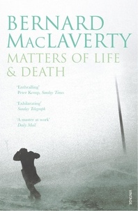 Bernard Maclaverty - Matters of Life &amp; Death.