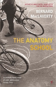 Bernard Maclaverty - The Anatomy School.