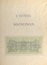 Bernard Mahieu et G. Bergner - L'hôtel Matignon.
