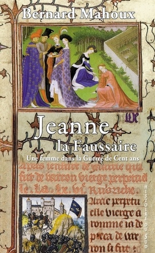 Jeanne la faussaire. Une femme dans la Guerre de Cent ans