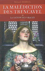 La Malediction Des Trencavel Tome 2 : La Saison Des Orages