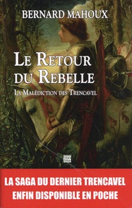 Bernard Mahoux - Le retour du rebelle  : La malédiction des Trencavel.
