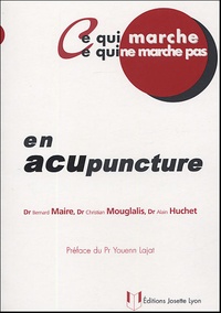 Bernard Maire et Christian Mouglalis - Ce qui marche, ce qui ne marche pas en acupuncture.