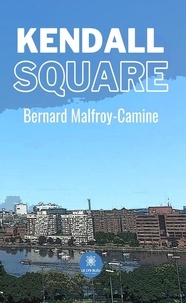 Bernard Malfroy-Camine - Kendall square.