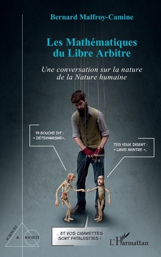 Les Mathématiques du Libre Arbitre. Une conversation sur la nature de la Nature humaine