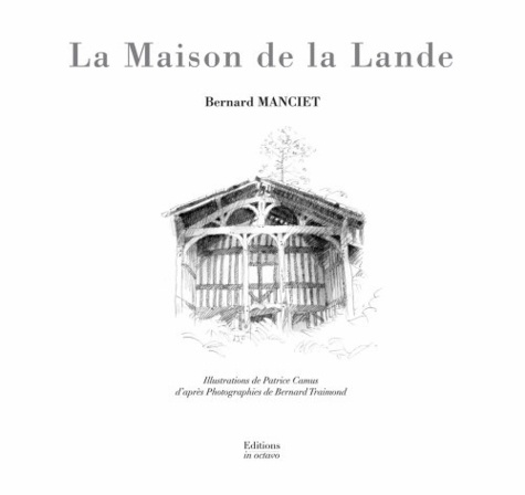 Bernard Manciet - La maison de la lande.