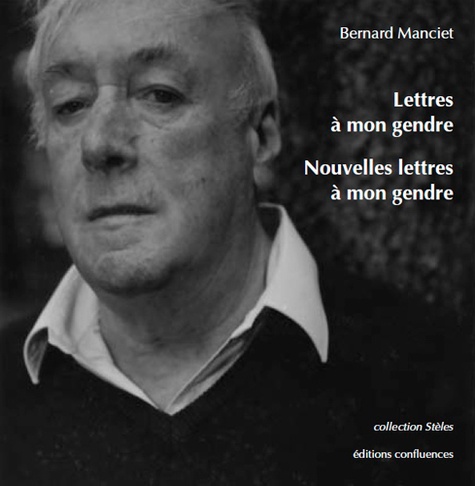 Bernard Manciet - Lettres à mon gendre - Nouvelles lettres à mon gendre.