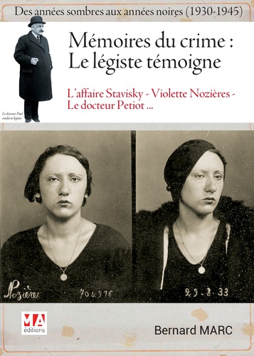 Mémoires du crime : le légiste témoigne. Des années sombres aux années noires (1930-1945)