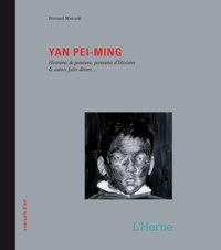 Bernard Marcadé - Yan Pei-Ming - Histoires de peinture, peintures d'Histoire & autres faits divers....