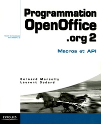 Bernard Marcelly et Laurent Godard - Programmation OpenOffice.org 2 - Macros OOoBasic et API.