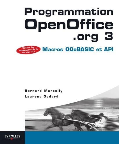 Bernard Marcelly et Laurent Godard - Programmation OpenOffice.org 3 - Macros OOoBasic et API.