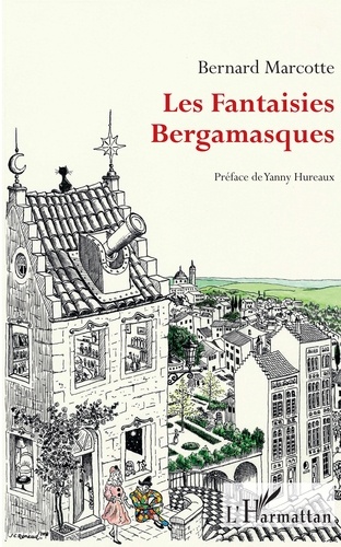 Bernard Marcotte - Les fantaisies bergamasques.