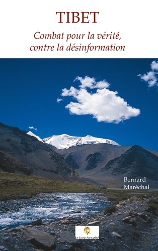 Bernard Marechal - Tibet - Combat pour la vérité, contre la désinformation.