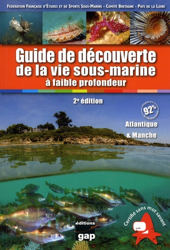 Guide de découverte de la vie sous-marine à faible profondeur. Atlantique et Manche 2e édition