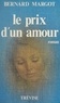 Bernard Margot - Le prix d'un amour.