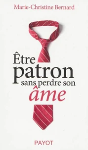 Etre patron sans perdre son âme