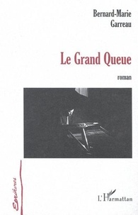 Bernard-Marie Garreau - Le grand queue.