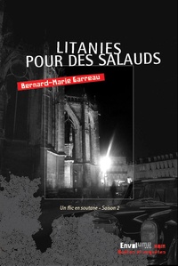 Bernard-Marie Garreau - Litanies pour des salauds.