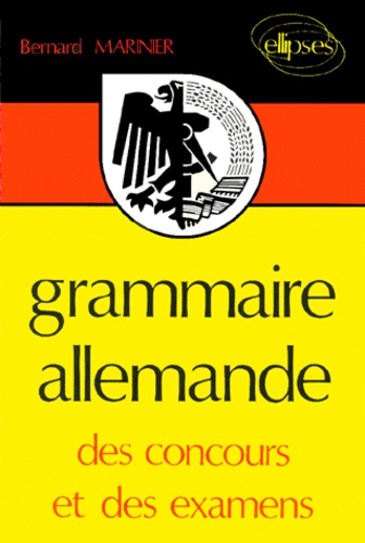 Bernard Marinier - Grammaire Allemande Des Concours Et Des Examens. 2eme Edition.