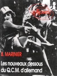 Bernard Marinier - Les Nouveaux Dessous Du Qcm D'Allemand. Commentaires Et Methodes D'Approche.