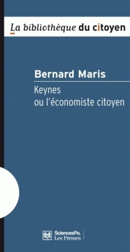 Bernard Maris - Keynes ou l'économiste citoyen.