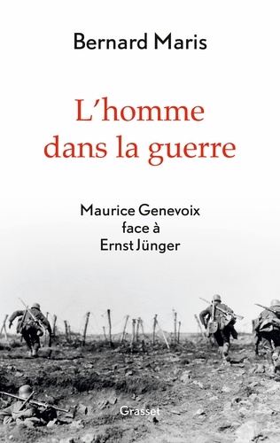 L'homme dans la guerre. Maurice Genevoix face à Ernst Jünger