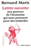 Bernard Maris - Lettre ouverte aux gourous de l'économie qui nous prennent pour des imbéciles.