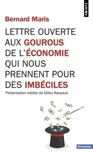Bernard Maris - Lettre ouverte aux gourous de l'économie qui nous prennent pour des imbéciles.