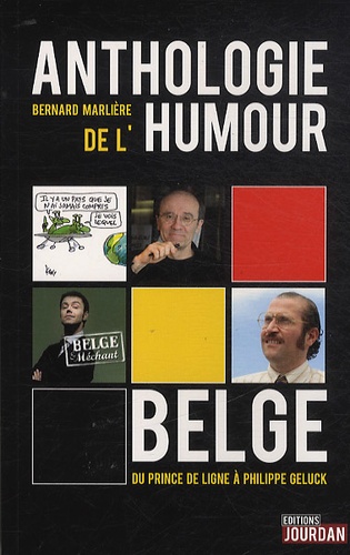 Bernard Marliere - Anthologie de l'humour belge - Du prince de ligne à Philippe Geluck.