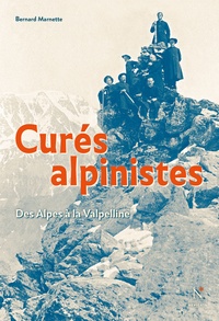 Bernard Marnette - Curés alpinistes - Des Alpes et de la Valpelline.