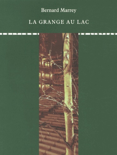 Bernard Marrey - La grange au lac.