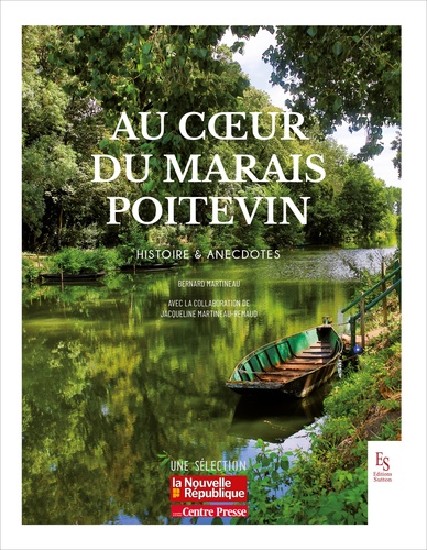 Au coeur du Marais Poitevin. Histoire & anecdotes