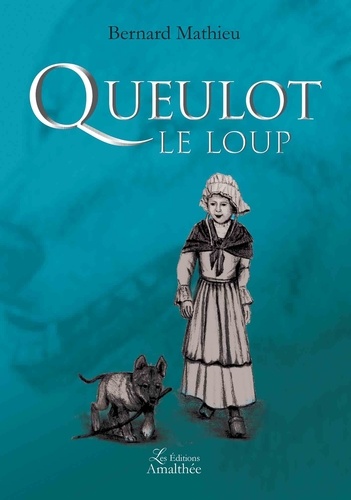 Bernard Mathieu - Queulot le loup.