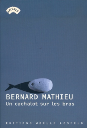 Bernard Mathieu - Un Cachalot Sur Les Bras.