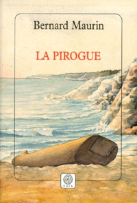 Bernard Maurin - La pirogue.