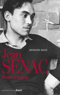 Bernard Mazo - Jean Sénac, poète et martyr.