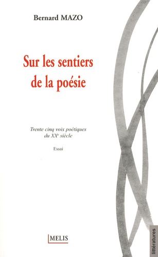 Bernard Mazo - Sur les sentiers de la poésie - Trente cinq voix poétiques du XXe siècle.