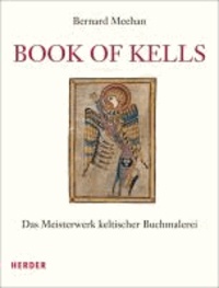 Bernard Meehan - Book of Kells - Das Meisterwerk keltischer Buchmalerei.
