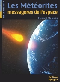 Bernard Melguen - Les météorites, messagères de l'espace.