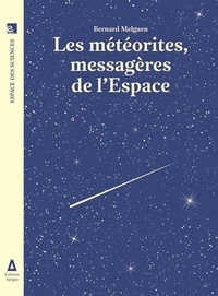 Bernard Melguen - Les météorites messagères de l'espace.