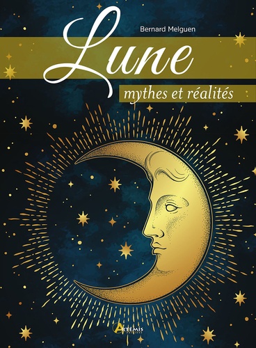 Lune. Mythes et réalités