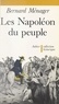 Bernard Ménager et Maurice Agulhon - Les Napoléon du peuple.