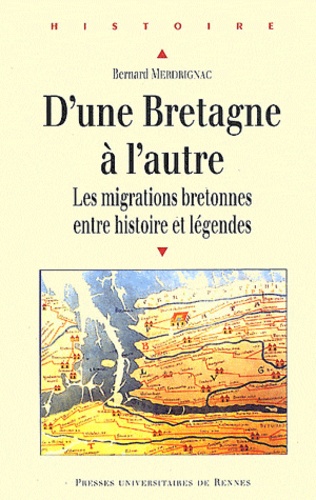 D'une Bretagne à l'autre. Les migrations bretonnes entre histoire et légendes ?