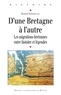 Bernard Merdrignac - D'une Bretagne à l'autre - Les migrations bretonnes entre histoire et légendes ?.